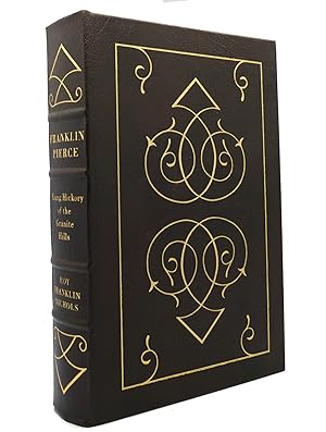 Seller image for FRANKLIN PIERCE: YOUNG HICKORY OF THE GRANITE HILLS Easton Press for sale by Rare Book Cellar