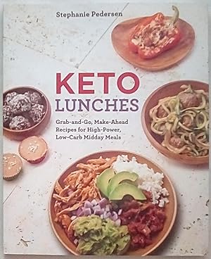 Keto Lunches: Grab-and-Go, Make-Ahead Recipes for High-Power, Low-Carb Midday Meals