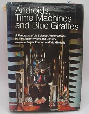 Immagine del venditore per Androids, Time Machines and Blue Giraffes: A Panorama of Science Fiction venduto da Easy Chair Books