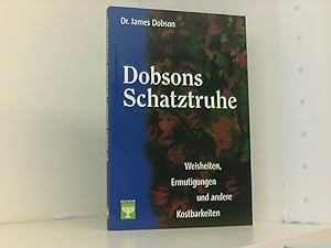 Dobsons Schatztruhe: Weisheiten, Ermutigungen und andere Kostbarkeiten