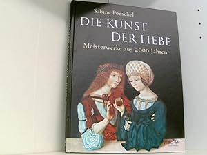 Bild des Verkufers fr Die Kunst der Liebe: Meisterwerke aus 2000 Jahren zum Verkauf von Book Broker