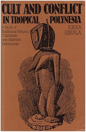 Seller image for Cult and Conflict in Tropical Polynesia: A Study of Traditional Religion, Christianity and Nativistic Movements for sale by Diatrope Books