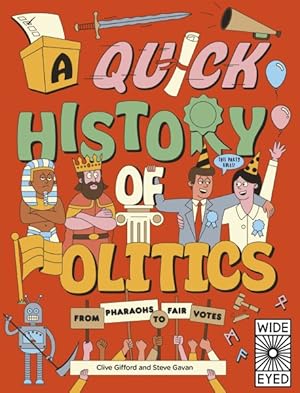 Immagine del venditore per Quick History of Politics : From Pharaohs to Fair Votes venduto da GreatBookPrices