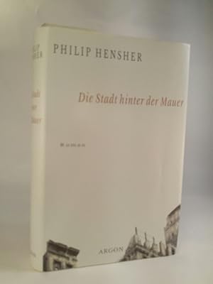 Seller image for Die Stadt hinter der Mauer for sale by ANTIQUARIAT Franke BRUDDENBOOKS