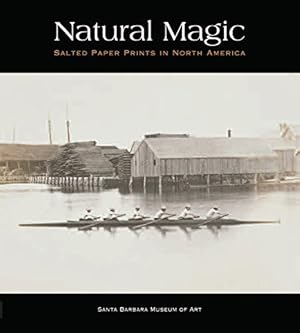 Seller image for Natural Magic: Salted Paper Prints in North America for sale by LEFT COAST BOOKS