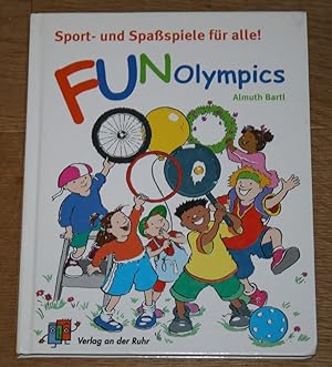 Seller image for Fun-Olympics. Sport- und Spaspiele fr alle! for sale by Antiquariat Gallenberger