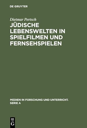 Jüdische Lebenswelten in Spielfilmen und Fernsehspielen : Filme zur Geschichte der Juden von ihre...