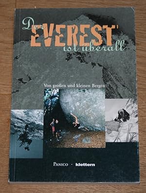 Bild des Verkufers fr Der Everest ist berall. Von groen und kleinen Bergen. zum Verkauf von Antiquariat Gallenberger