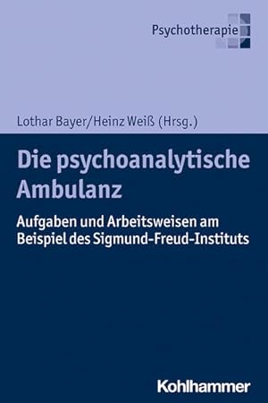 Bild des Verkufers fr Die psychoanalytische Ambulanz Aufgaben und Arbeitsweisen am Beispiel des Sigmund-Freud-Instituts zum Verkauf von Bunt Buchhandlung GmbH