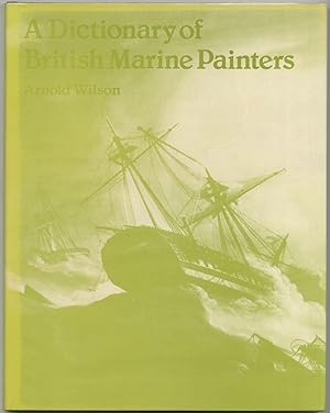 Seller image for A Dictionary of British Marine Painters for sale by Between the Covers-Rare Books, Inc. ABAA