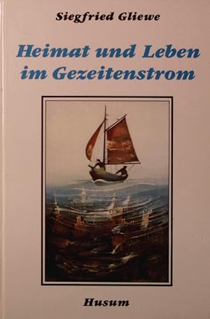 Bild des Verkufers fr Heimat und Leben im Gezeitenstrom. zum Verkauf von Antiquariat Bookfarm