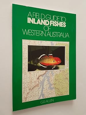 A Field Guide to Inland Fishes of Western Australia