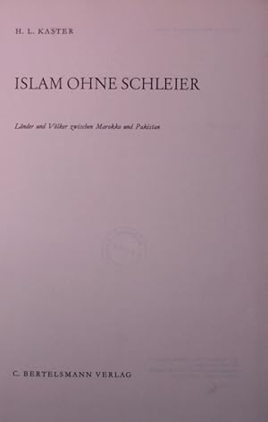 Imagen del vendedor de Islam ohne Schleier. Lnder und Vlker zwischen Marokko und Pakistan. a la venta por Antiquariat Bookfarm