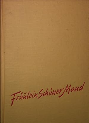 Fräulein schöner Mond. Frauen und Liebe im Fernen Osten.