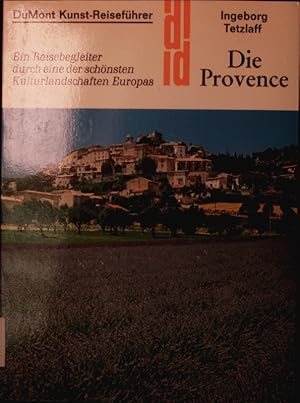 Bild des Verkufers fr Die Provence. Ein Reisebegleiter durch eine der schnsten Kulturlandschaften Europas. zum Verkauf von Antiquariat Bookfarm