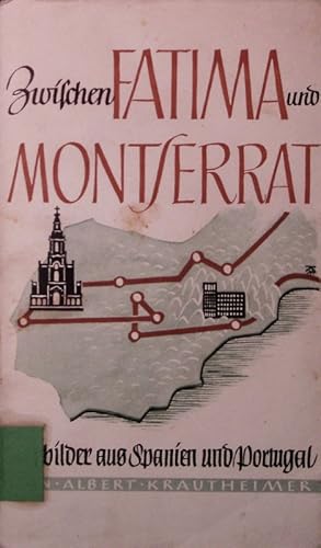Bild des Verkufers fr Zwischen Fatima und Montserrat. Reisebilder aus Spanien und Portugal. Mit 21 Abb. zum Verkauf von Antiquariat Bookfarm