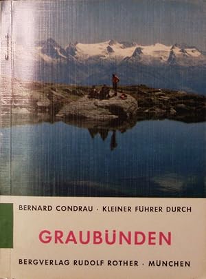 Bild des Verkufers fr Kleiner Fhrer Graubnden. Wanderungen, Pa-bergnge, Hhenwege und Gipfeltouren im Kanton der 150 Tler. zum Verkauf von Antiquariat Bookfarm