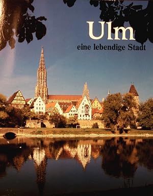 Bild des Verkufers fr Ulm - eine lebendige Stadt. zum Verkauf von Antiquariat Bookfarm