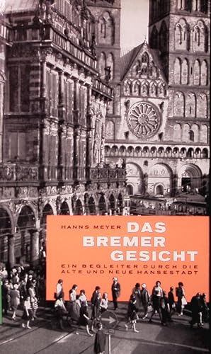 Seller image for Das Bremer Gesicht. Ein Begleiter durch die alte und neue Hansestadt. 4. Auflage. for sale by Antiquariat Bookfarm