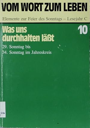 Bild des Verkufers fr Was uns durchhalten lt. 29. Sonntag bis 34. Sonntag im Jahreskreis. (= Vom Wort zum Leben. Elemente zur Feier des Sonntags - Lesejahr C. Bd. 10) zum Verkauf von Antiquariat Bookfarm