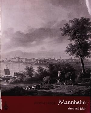 Imagen del vendedor de Mannheim einst und jetzt. Geschichte einer Stadt in Bildern. a la venta por Antiquariat Bookfarm