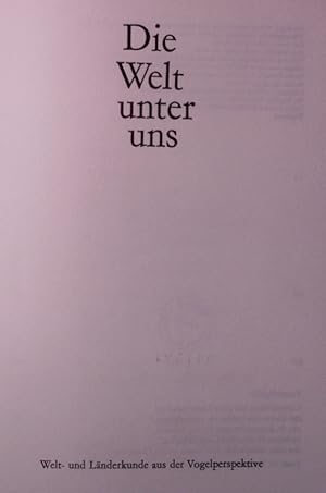 Die Welt unter uns. Welt- und Länderkunde aus der Vogelperspektive.