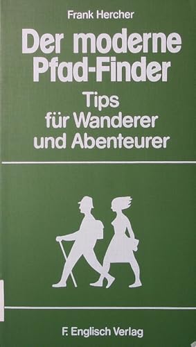 Bild des Verkufers fr Der moderne Pfad-Finder. Tips fr Wanderer und Abenteurer. zum Verkauf von Antiquariat Bookfarm