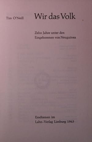 Wir das Volk. Zehn Jahre unter den Eingeborenen von Neuguinea.