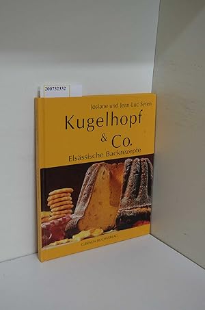 Seller image for Kugelhopf & Co. : elsssische Backrezepte / Josiane Syren ; Jean-Luc Syren for sale by ralfs-buecherkiste