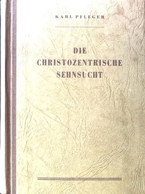 Bild des Verkufers fr Die christozentrische Sehnsucht. zum Verkauf von books4less (Versandantiquariat Petra Gros GmbH & Co. KG)