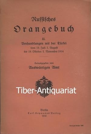 Russisches Orangebuch. II. Verhandlungen mit der Türkei vom 19. Juli / 1. August bis 19 Oktober /...