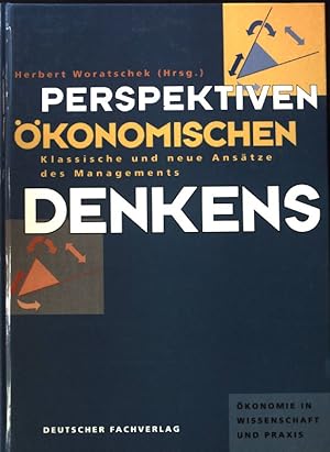 Bild des Verkufers fr Perspektiven konomischen Denkens : klassische und neue Anstze des Managements. konomie in Wissenschaft und Praxis ; Band 1; zum Verkauf von books4less (Versandantiquariat Petra Gros GmbH & Co. KG)