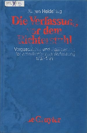 Bild des Verkufers fr Die Verfassung vor dem Richterstuhl Vorgeschichte der Ratifizierung der amerikanischen Verfassung 1787 - 1791 zum Verkauf von avelibro OHG