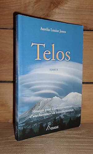 Image du vendeur pour TELOS - Tome II : Messages pour l'panouissement d'une humanit en transformation. mis en vente par Planet's books