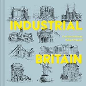 Bild des Verkufers fr Industrial Britain : An Architectural History zum Verkauf von GreatBookPrices