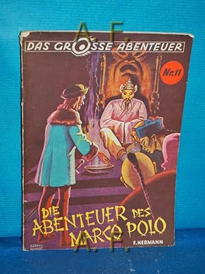 Bild des Verkufers fr Die Abenteuer des Marco Polo : Das grosse Abenteuer Nr. 11. zum Verkauf von Antiquarische Fundgrube e.U.