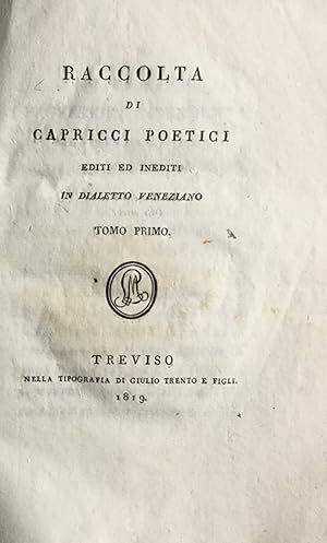 Raccolta di capricci poetici in dialetto veneziano. Tomo I