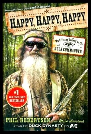 HAPPY, HAPPY, HAPPY - My Life and Legacy as the Duck Commander