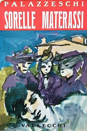 Sorelle Materassi. Romanzo.