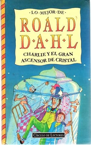 Bild des Verk�ufers f�r Charlie y el gran ascensor de cristal . zum Verkauf von Librer�a Astarloa