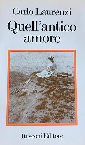 Bild des Verkufers fr Quell'antico amore zum Verkauf von TORRE DI BABELE