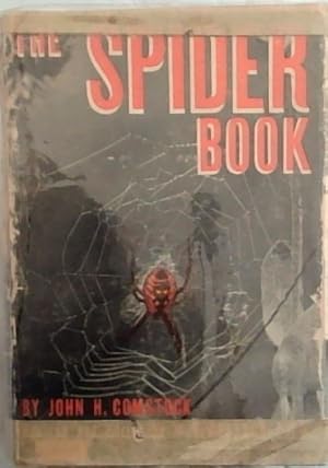 Bild des Verkufers fr THE SPIDER BOOK: A manual for the study of the spiders and their near relatives, the scorpions, pseudoscorpions, whip-scorpions, harvestmen, and other members of the class Arachnida, found in America north of Mexico, with analytical keys for their classification and popular accounts of their habits zum Verkauf von Chapter 1