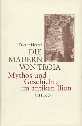 Seller image for Die Mauern von Troia. Mythos und Geschichte im antiken Ilion. for sale by Fundus-Online GbR Borkert Schwarz Zerfa