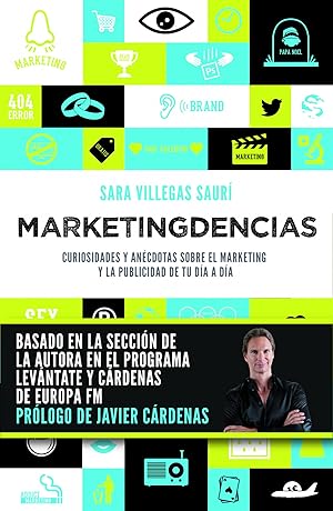 Seller image for Marketingdencias. Curiosidades y ancdotas sobre el marketing y la publicidad de tu da a da . for sale by Librera Astarloa