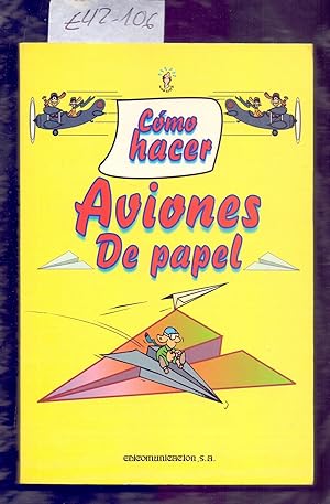 Seller image for COMO HACER AVIONES DE PAPEL for sale by Libreria 7 Soles