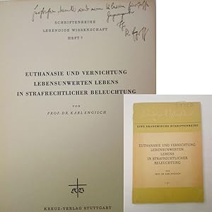 Euthanasie und Vernichtung lebensunwerten Lebens in strafrechtlicher Beleuchtung * s i g n i e r t