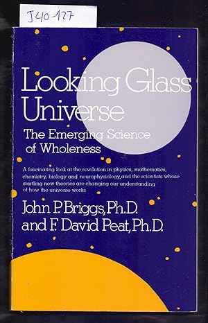 Seller image for LOOKING GLASS UNIVERSE, THE EMERGING SCIENCE OF WHOLENESS for sale by Libreria 7 Soles