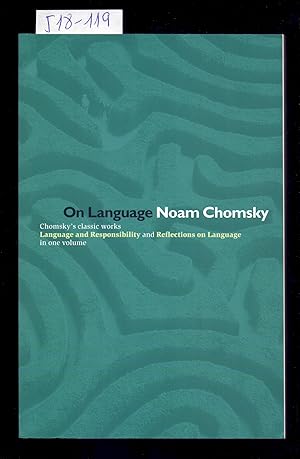 Seller image for ON LANGUAGE - CHOMSKY S CLASSIC WORKS, LANGUAGE AND RESPONSIBILITY AND REFLECTIONSS ON LANGUAGE IN ONE VOLUME for sale by Libreria 7 Soles