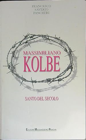 Image du vendeur pour Massimiliano Kolbe Santo del secolo mis en vente par Librodifaccia
