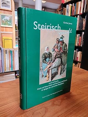 Immagine del venditore per Steirisch gredt - Land und Leute, Kleid und Kost, Arbeit und Fest, Sitte und Brauch im Spiegel der steirischen Mundarten, venduto da Antiquariat Orban & Streu GbR